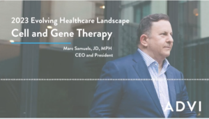 ADVI Evolving Healthcare Landscape Cell and Gene
